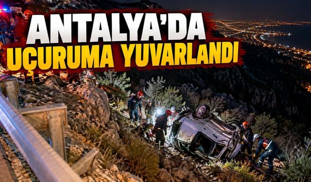 Antalya'da araç 50 metrelik uçuruma yuvarlandı: 2 ölü, 4 yaralı