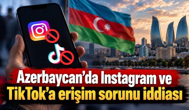 Azerbaycan'da Instagram ve TikTok'a erişim sorunu iddiası