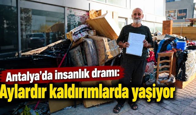 Antalya'da insanlık dramı: Aylardır kaldırımlarda yaşıyor