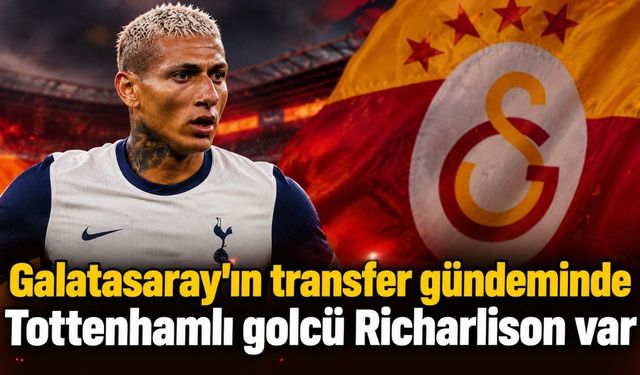 Galatasaray'ın transfer gündeminde Tottenhamlı golcü Richarlison var