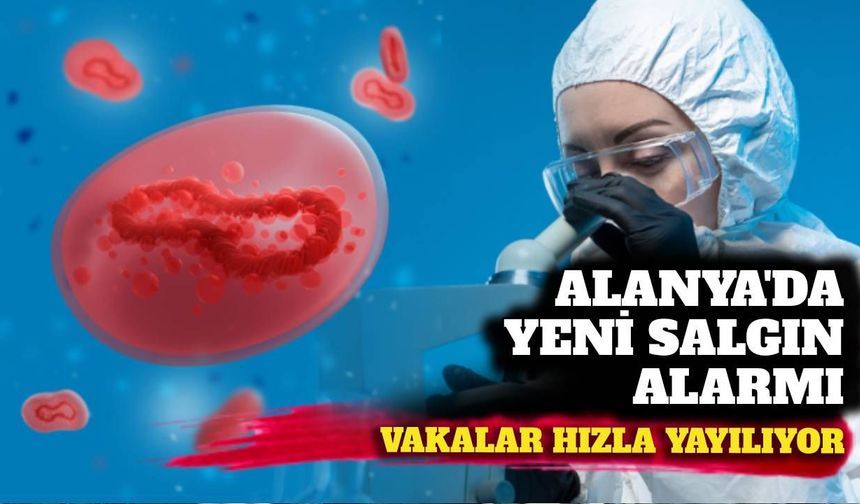 Alanya'da salgın alarmı: Covit'in yeni varyantları hızla yayılıyor