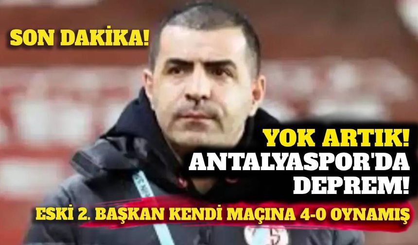 Antalyaspor'da deprem: Eski 2. Başkan kendi maçına 4-0 bahis oynamış