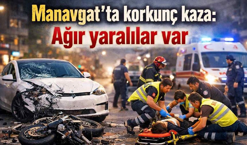 Manavgat'ta korkunç kaza: Ağır yaralılar var