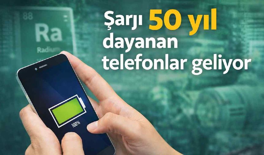 Şarj derdi tarihe mi karışıyor? Telefonlarda 50 yıla varan pil gücü