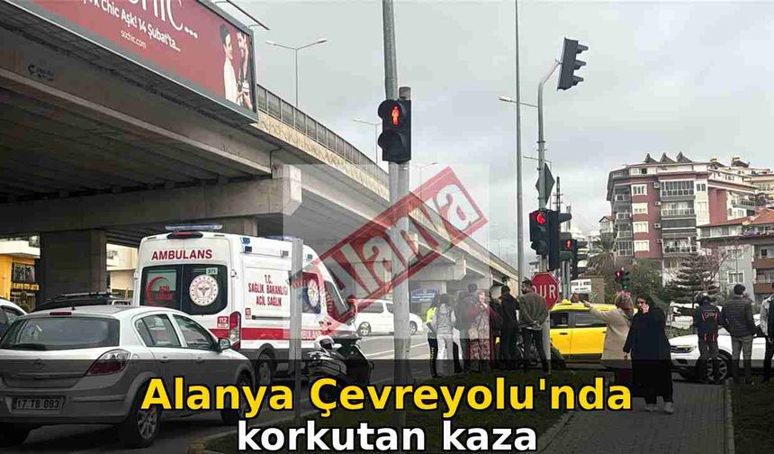 Alanya Çevreyolu'nda korkutan kaza