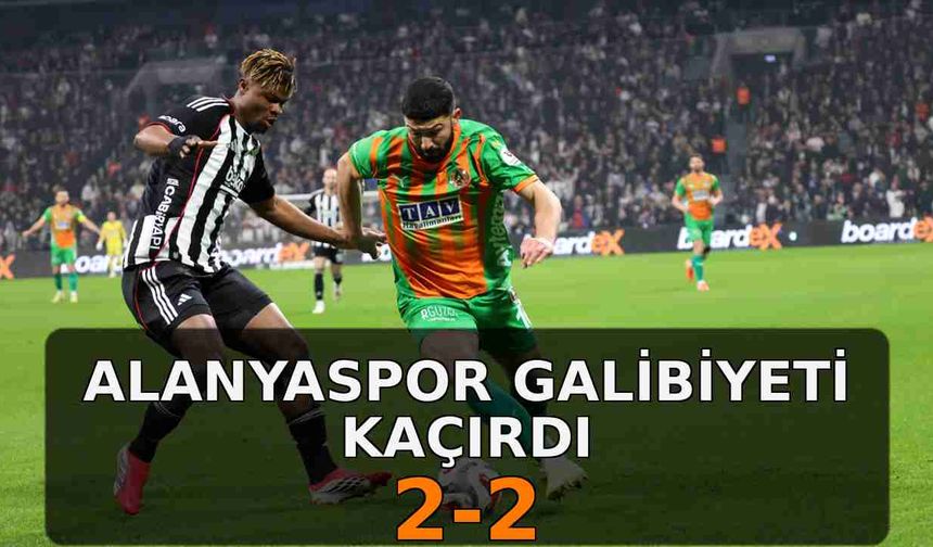 Alanyaspor galibiyeti kaçırdı: 2-2