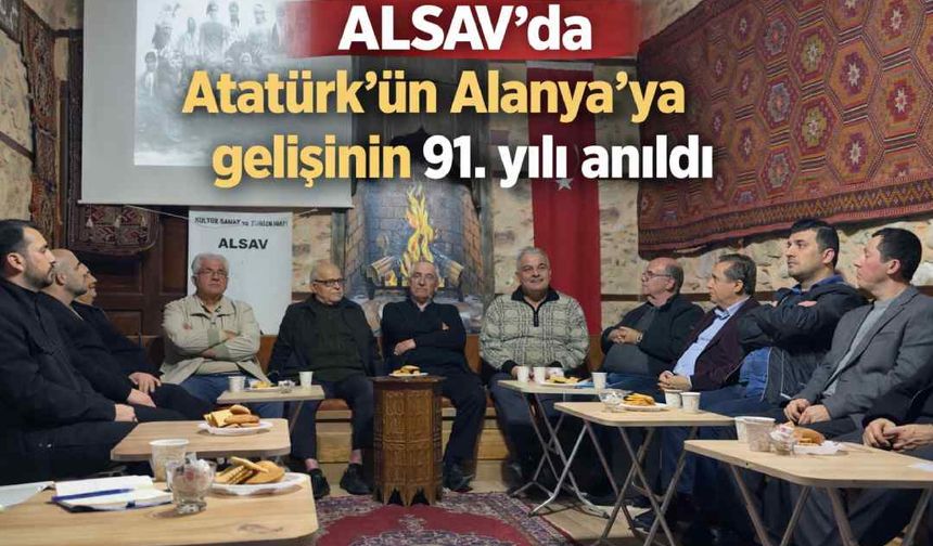 ALSAV’da Atatürk’ün Alanya’ya gelişinin 91. yılı anıldı
