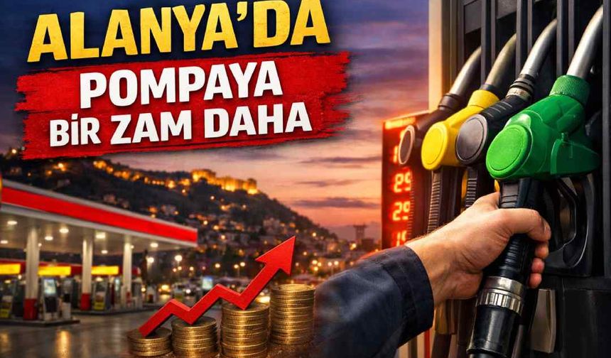 Alanya'da pompaya bir zam daha