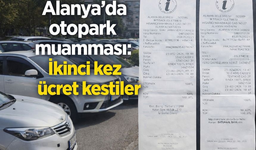 Alanya’da otopark muamması: İkinci kez ücret kestiler