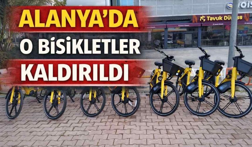 Alanya’da o bisikletler kaldırıldı