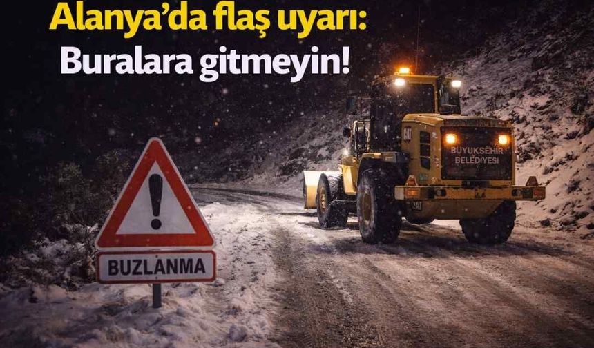 Alanya'da flaş uyarı: Buralara gitmeyin!