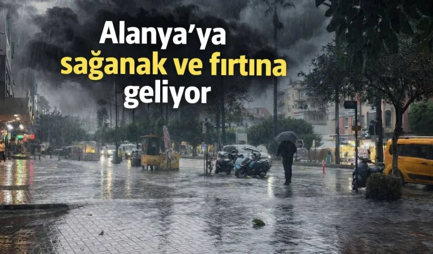 Alanya’da bu haftayı da sağanakla geçirecek! Yağışlar ne kadar sürecek?