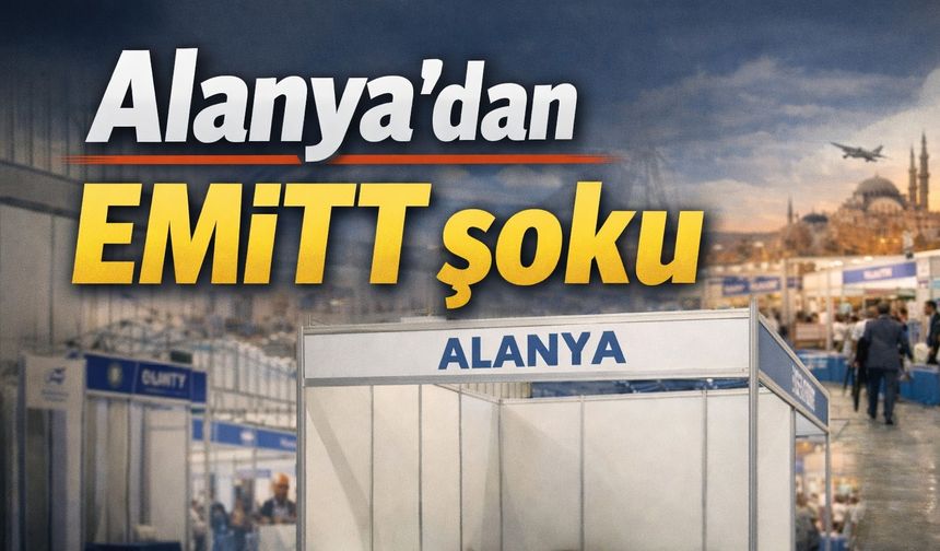 Alanya'dan EMITT şoku