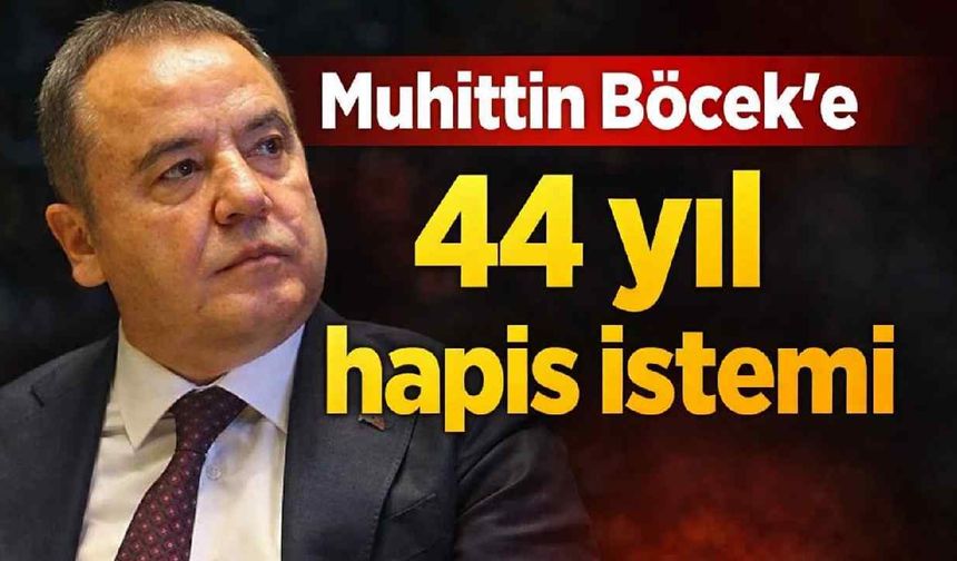 Muhittin Böcek'e 44 yıl hapis istemi