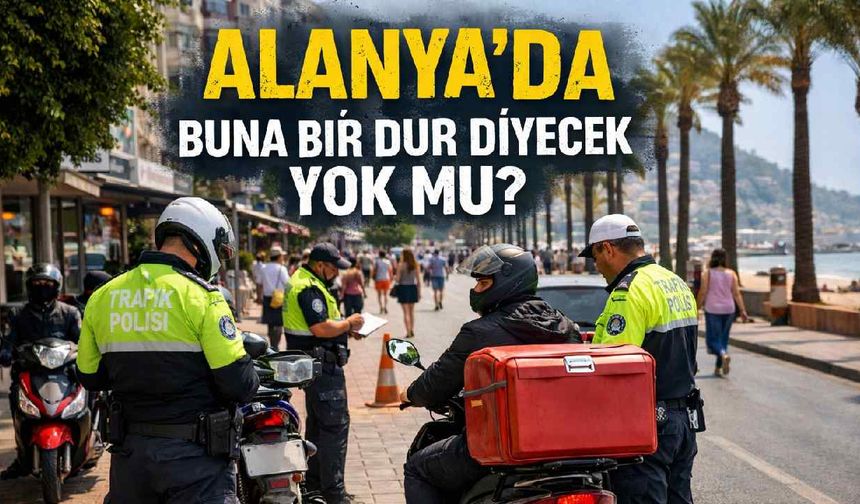 Alanya'da buna bir dur diyecek yok mu?