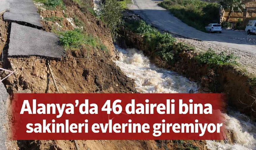 Alanya'da 46 daireli bina sakinleri evlerine giremiyor