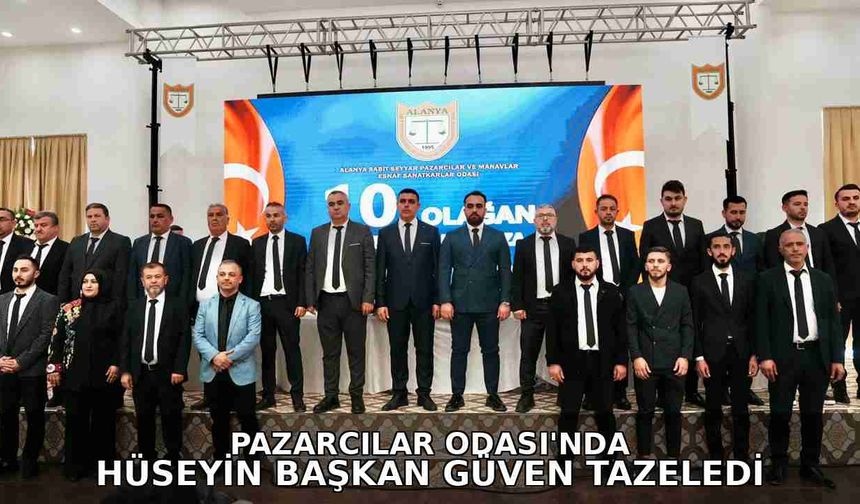 Pazarcılar Odası’nda Hüseyin Başkan güven tazeledi