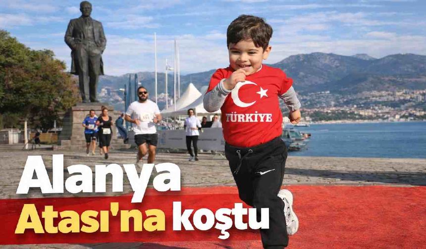 Alanya Atası'na koştu