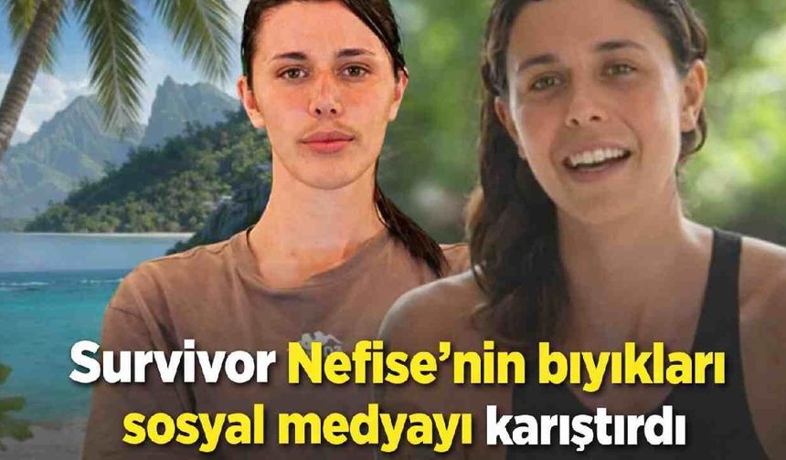 Survivor Nefise'nin bıyıkları sosyal medyayı karıştırdı