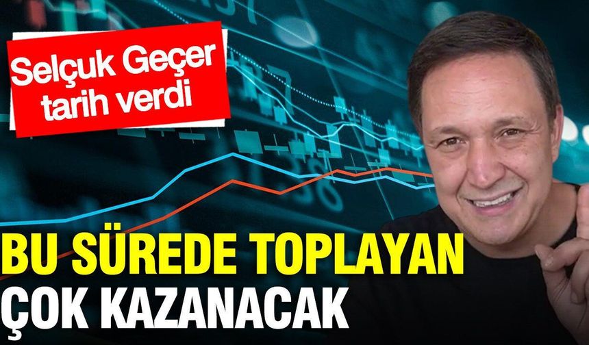 Selçuk Geçer’den altın için 3 ay uyarısı: Toplama dönemi