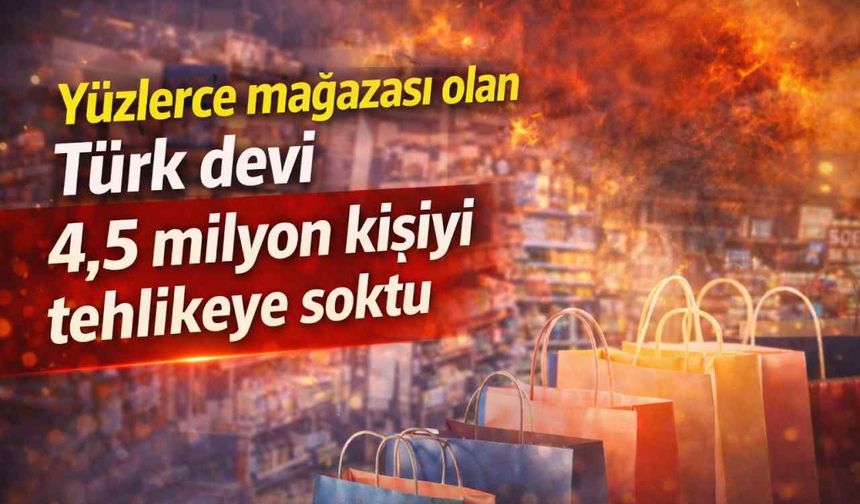 Yüzlerce mağazası olan Türk devi 4,5 milyon kişiyi tehlikeye soktu