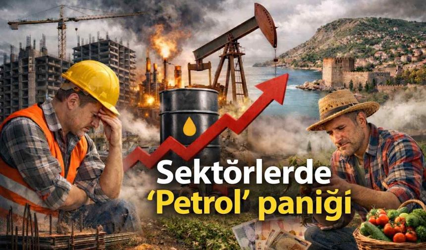 Sektörlerde 'Petrol' paniği