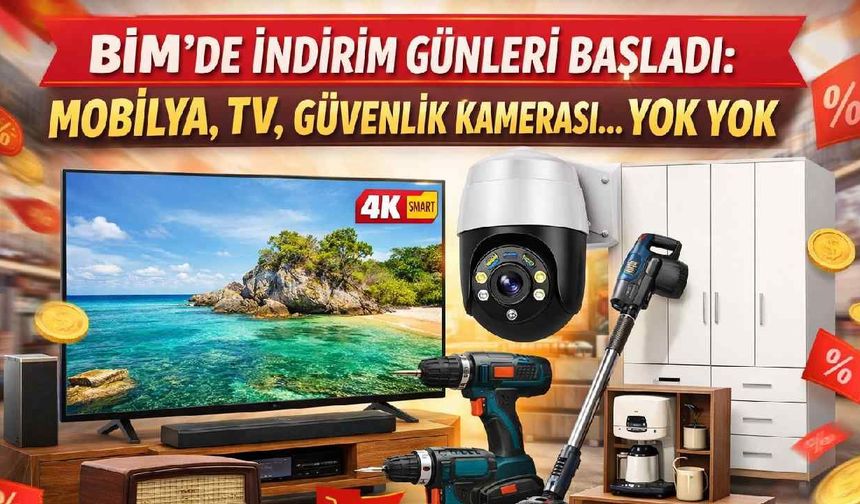 BİM'de indirim günleri başladı: Mobilya, TV, Güvenlik kamerası... Yok yok