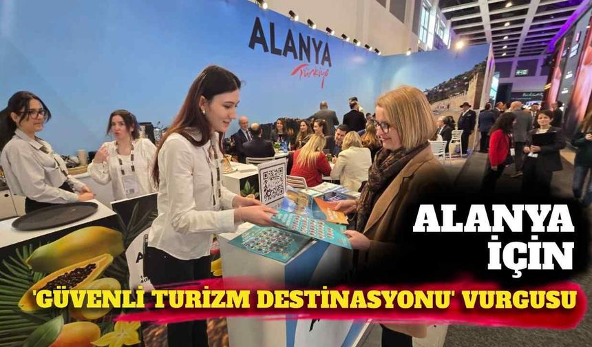 Alanya için ‘Güvenli turizm destinasyonu’ vurgusu