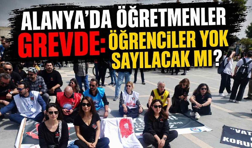 Alanya’da öğretmenler iş bırakıyor: Cuma günü ders yapılacak mı?