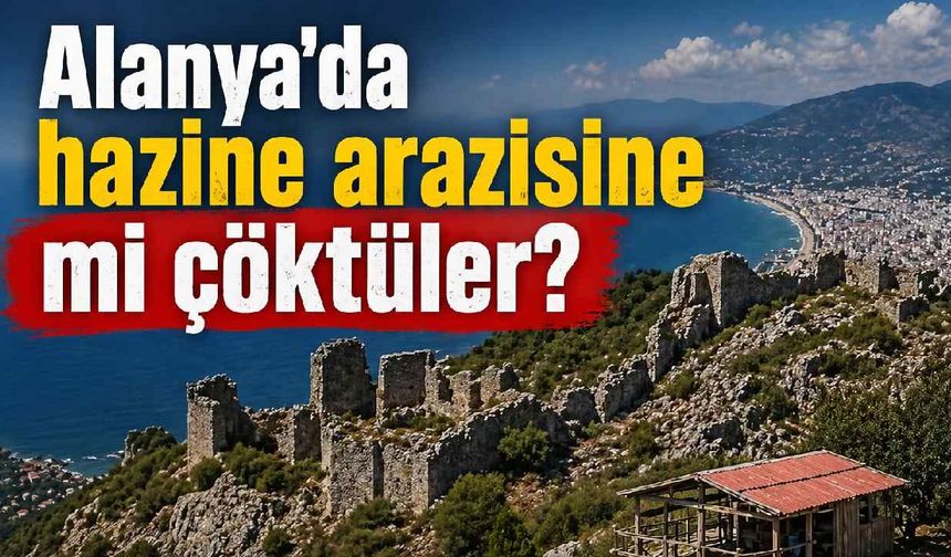 Alanya'da hazine arazisine mi çöktüler?