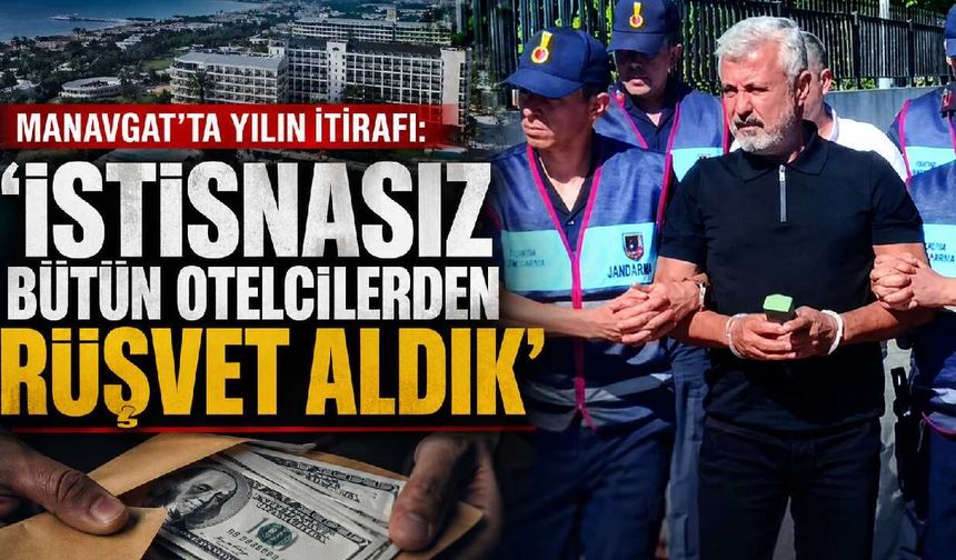 Manavgat'ta yılın itirafı: 'İstisnasız bütün otelcilerden rüşvet aldık'