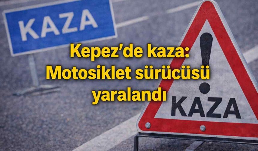 Kepez’de kaza: Motosiklet sürücüsü yaralandı