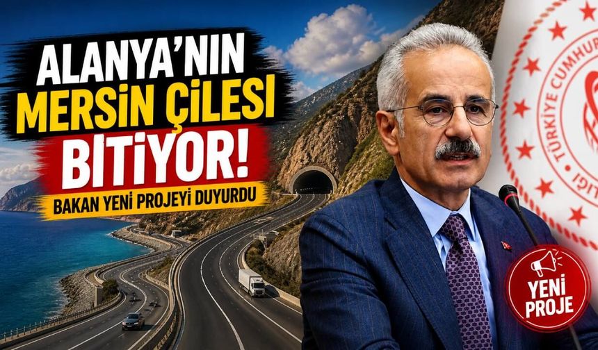 Alanya'nın Mersin çilesi bitiyor! Bakan yeni projeyi duyurdu