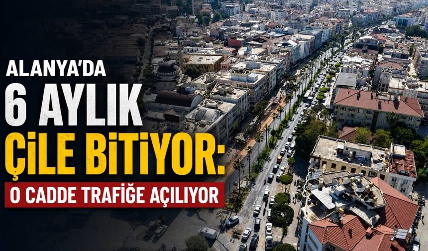 Alanya'da o çalışmada sona gelindi: Atatürk Caddesi trafiğe açılıyor