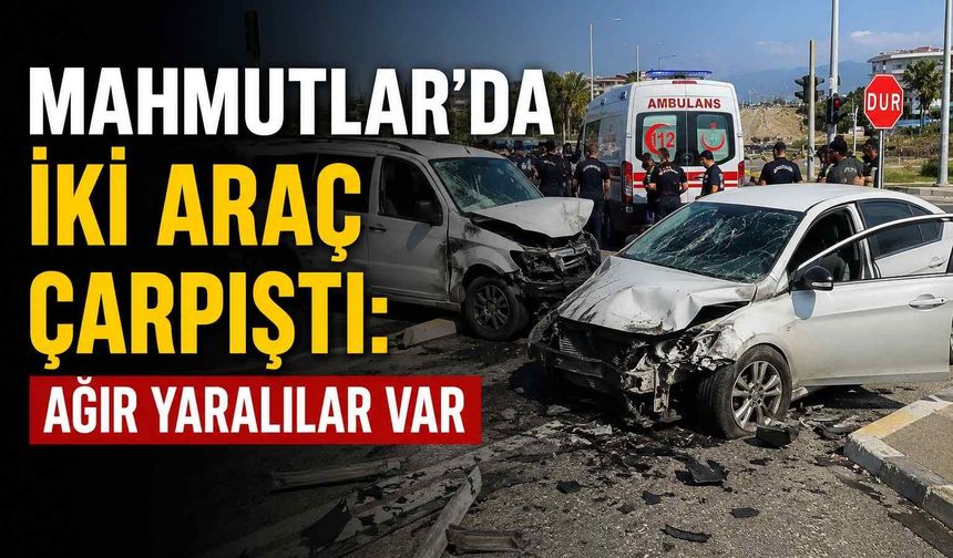Mahmutlar’da iki araç çarpıştı: Ağır yaralılar var