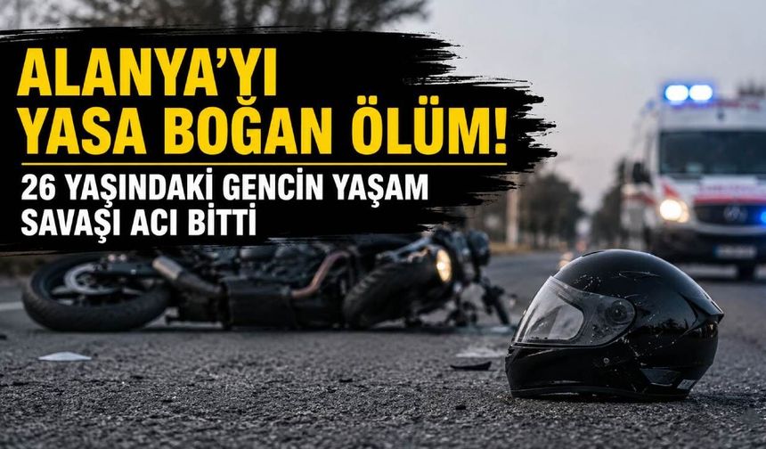 Alanya'daki kazada yaralanan Hüseyin Can Gündoğan vefat etti