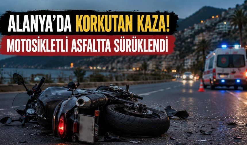 Alanya'da motosiklet otomobil ile çarpıştı! Sürücü asfaltta sürüklendi