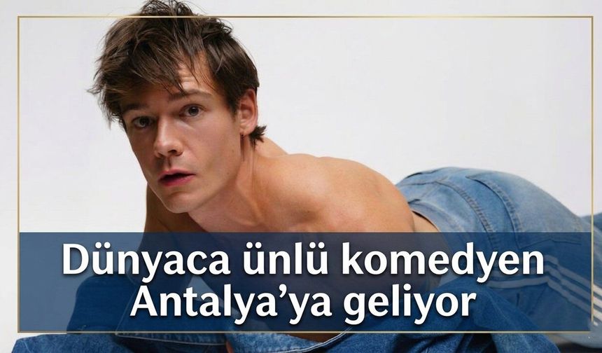 Alman komedyen Mario Adrion 12 Haziran'da Antalya'da
