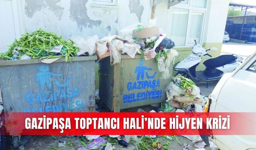 Gazipaşa Kahyalar Hali'nde altyapı ve hijyen sorunu