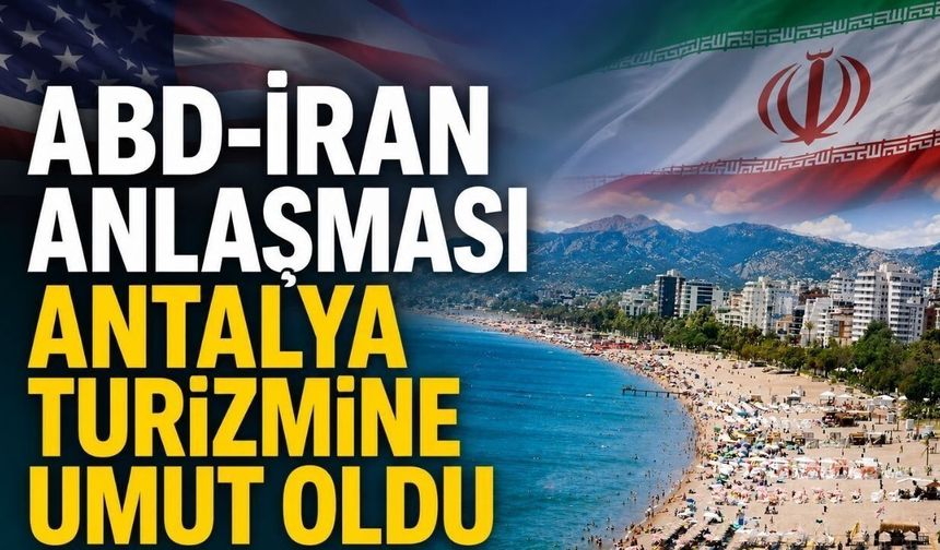 ABD-İran ateşkesi Antalya turizminde beklentileri artırdı