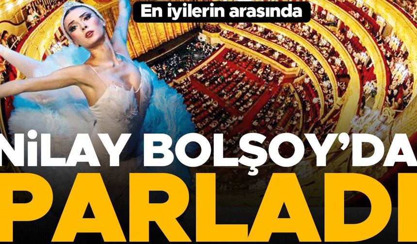 Nilay Tahiroğlu Bolşoy'da yarı finale yükseldi
