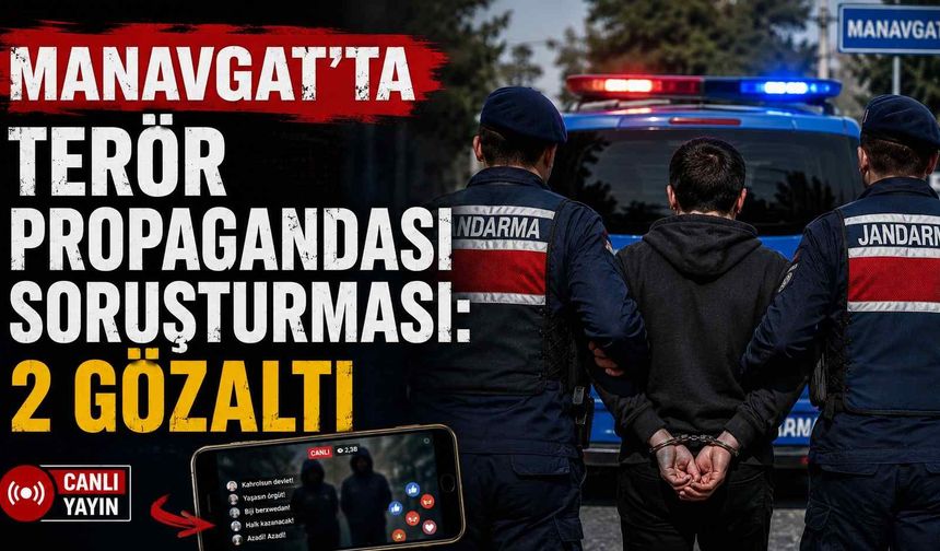 Manavgat'ta t*rör propagandası soruşturması: 2 gözaltı