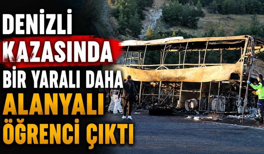 Denizli kazasında bir yaralı daha Alanyalı öğrenci çıktı