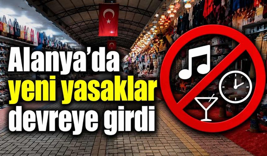 Alanya'da yeni yasaklar devreye girdi