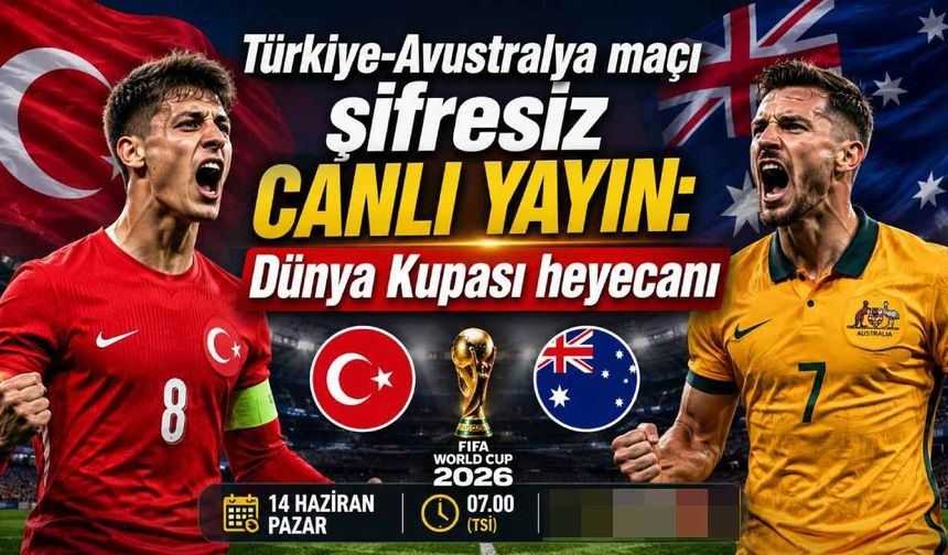 Türkiye-Avustralya maçı şifresiz CANLI YAYIN linki: Dünya Kupası heyecanı