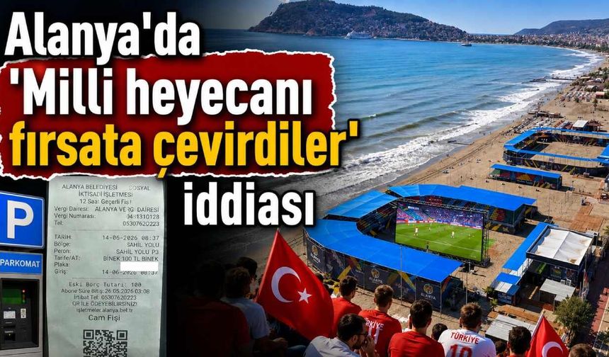 Alanya'da 'Milli heyecanı fırsata çevirdiler' iddiası