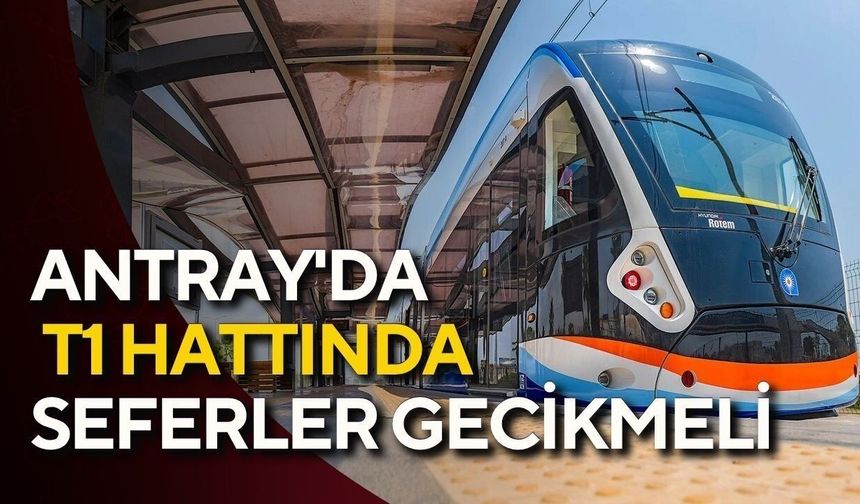 Antalya AntRay seferlerinde enerji arızası kaynaklı aksama
