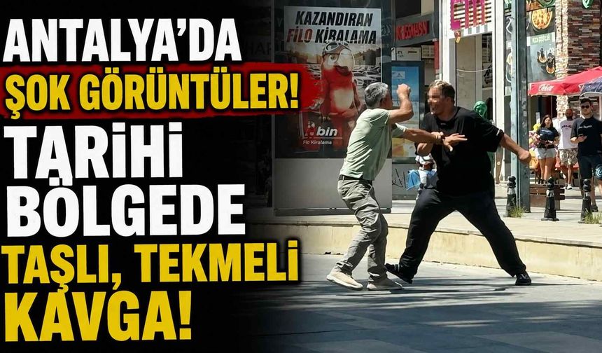 Antalya'da şok görüntüler! Tarihi bölgede taşlı, tekmeli kavga