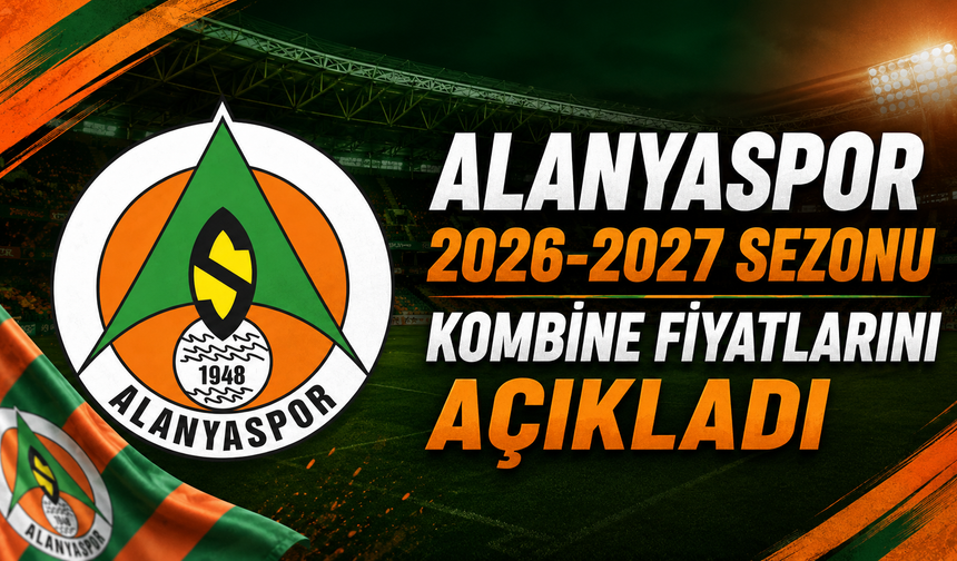Alanyaspor 2026-2027 sezonu kombine fiyatlarını açıkladı