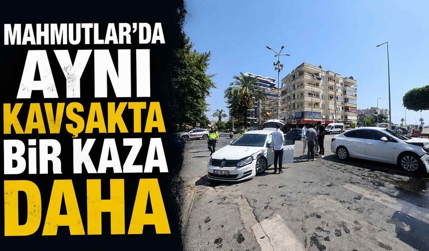 Mahmutlar’da aynı kavşakta bir kaza daha